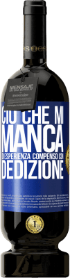 49,95 € Spedizione Gratuita | Vino rosso Edizione Premium MBS® Riserva Ciò che mi manca di esperienza compenso con dedizione Etichetta Blu. Etichetta personalizzabile Riserva 12 Mesi Raccogliere 2015 Tempranillo