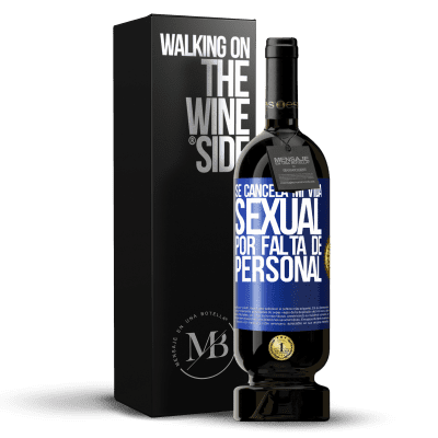 «Se cancela mi vida sexual por falta de personal» Edición Premium MBS® Reserva