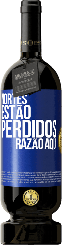 49,95 € Envio grátis | Vinho tinto Edição Premium MBS® Reserva Nortes estão perdidos. Razão aqui Etiqueta Azul. Etiqueta personalizável Reserva 12 Meses Colheita 2015 Tempranillo