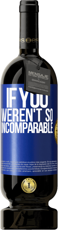 49,95 € 送料無料 | 赤ワイン プレミアム版 MBS® 予約する そうでなければ...比類のない 青いタグ. カスタマイズ可能なラベル 予約する 12 月 収穫 2016 Tempranillo