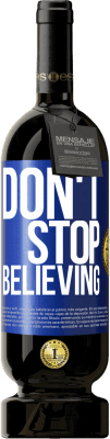 49,95 € 送料無料 | 赤ワイン プレミアム版 MBS® 予約する Don't stop believing 青いタグ. カスタマイズ可能なラベル 予約する 12 月 収穫 2016 Tempranillo
