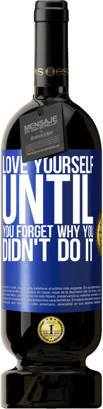 49,95 € 免费送货 | 红酒 高级版 MBS® 预订 爱自己，直到你忘记为什么不这样做 蓝色标签. 可自定义的标签 预订 12 个月 收成 2016 Tempranillo