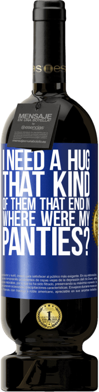 49,95 € 送料無料 | 赤ワイン プレミアム版 MBS® 予約する 私のパンティーはどこにありますか？ 青いタグ. カスタマイズ可能なラベル 予約する 12 月 収穫 2016 Tempranillo