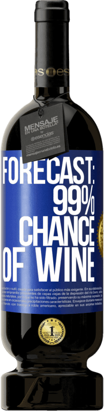 49,95 € 免费送货 | 红酒 高级版 MBS® 预订 预测：有99％的机会有葡萄酒 蓝色标签. 可自定义的标签 预订 12 个月 收成 2016 Tempranillo