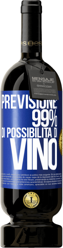 49,95 € Spedizione Gratuita | Vino rosso Edizione Premium MBS® Riserva Previsione: 99% di possibilità di vino Etichetta Blu. Etichetta personalizzabile Riserva 12 Mesi Raccogliere 2015 Tempranillo