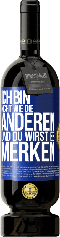 49,95 € Kostenloser Versand | Rotwein Premium Ausgabe MBS® Reserve Ich bin nicht wie die anderen, und du wirst es merken Blaue Markierung. Anpassbares Etikett Reserve 12 Monate Ernte 2015 Tempranillo