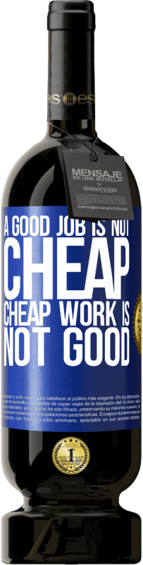 49,95 € Free Shipping | Red Wine Premium Edition MBS® Reserve A good job is not cheap. Cheap work is not good Blue Label. Customizable label Reserve 12 Months Harvest 2016 Tempranillo