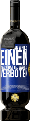 49,95 € Kostenloser Versand | Rotwein Premium Ausgabe MBS® Reserve Wenn Wählen einen Zweck hätte, wäre es verboten Blaue Markierung. Anpassbares Etikett Reserve 12 Monate Ernte 2014 Tempranillo