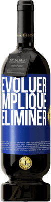 49,95 € Envoi gratuit | Vin rouge Édition Premium MBS® Réserve Évoluer implique éliminer Étiquette Bleue. Étiquette personnalisable Réserve 12 Mois Récolte 2014 Tempranillo