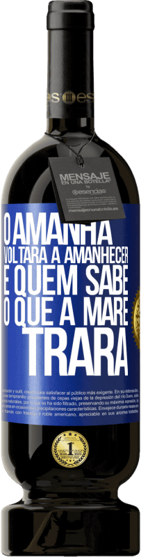 49,95 € Envio grátis | Vinho tinto Edição Premium MBS® Reserva O amanhã voltará a amanhecer e quem sabe o que a maré trará Etiqueta Azul. Etiqueta personalizável Reserva 12 Meses Colheita 2016 Tempranillo