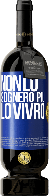 49,95 € Spedizione Gratuita | Vino rosso Edizione Premium MBS® Riserva Non lo sognerò più. Lo vivrò Etichetta Blu. Etichetta personalizzabile Riserva 12 Mesi Raccogliere 2015 Tempranillo