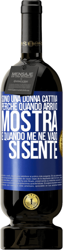 49,95 € Spedizione Gratuita | Vino rosso Edizione Premium MBS® Riserva Sono una donna cattiva, perché quando arrivo mostra, e quando me ne vado si sente Etichetta Blu. Etichetta personalizzabile Riserva 12 Mesi Raccogliere 2015 Tempranillo