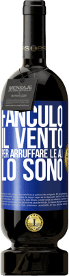 49,95 € Spedizione Gratuita | Vino rosso Edizione Premium MBS® Riserva Fanculo il vento, per arruffare le ali, lo sono Etichetta Blu. Etichetta personalizzabile Riserva 12 Mesi Raccogliere 2016 Tempranillo