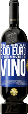 49,95 € Spedizione Gratuita | Vino rosso Edizione Premium MBS® Riserva Se hai un portafoglio di 300 euro e ne hai 10, non sono il tuo vino Etichetta Blu. Etichetta personalizzabile Riserva 12 Mesi Raccogliere 2014 Tempranillo