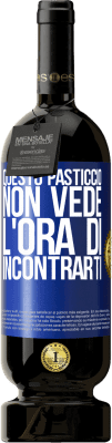 49,95 € Spedizione Gratuita | Vino rosso Edizione Premium MBS® Riserva Questo pasticcio non vede l'ora di incontrarti Etichetta Blu. Etichetta personalizzabile Riserva 12 Mesi Raccogliere 2015 Tempranillo