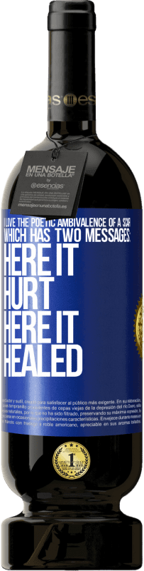 49,95 € 免费送货 | 红酒 高级版 MBS® 预订 我喜欢伤疤的诗意矛盾，它有两个信息：在这里伤痛，在这里愈合 蓝色标签. 可自定义的标签 预订 12 个月 收成 2016 Tempranillo