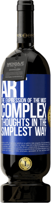 49,95 € Free Shipping | Red Wine Premium Edition MBS® Reserve ART. The expression of the most complex thoughts in the simplest way Blue Label. Customizable label Reserve 12 Months Harvest 2016 Tempranillo