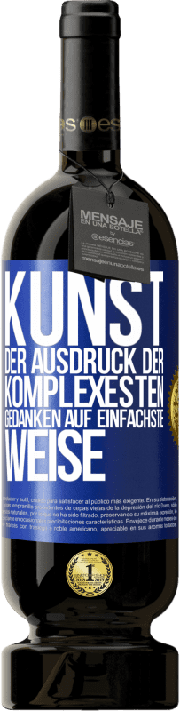 49,95 € Kostenloser Versand | Rotwein Premium Ausgabe MBS® Reserve KUNST. Der Ausdruck der komplexesten Gedanken auf einfachste Weise Blaue Markierung. Anpassbares Etikett Reserve 12 Monate Ernte 2015 Tempranillo