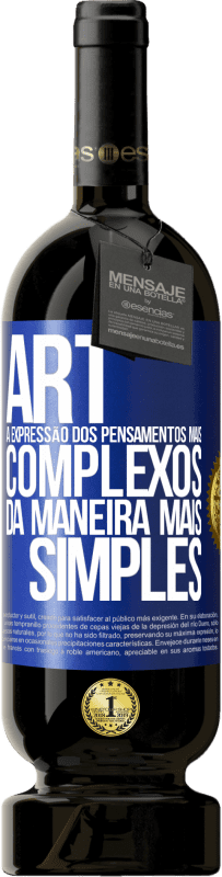 49,95 € Envio grátis | Vinho tinto Edição Premium MBS® Reserva ART A expressão dos pensamentos mais complexos da maneira mais simples Etiqueta Azul. Etiqueta personalizável Reserva 12 Meses Colheita 2015 Tempranillo