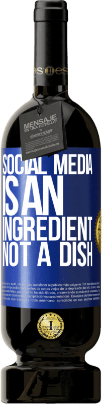 49,95 € Free Shipping | Red Wine Premium Edition MBS® Reserve Social media is an ingredient, not a dish Blue Label. Customizable label Reserve 12 Months Harvest 2016 Tempranillo
