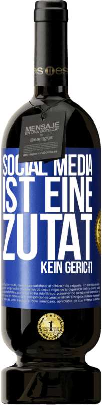 49,95 € Kostenloser Versand | Rotwein Premium Ausgabe MBS® Reserve Social Media ist eine Zutat, kein Gericht Blaue Markierung. Anpassbares Etikett Reserve 12 Monate Ernte 2015 Tempranillo