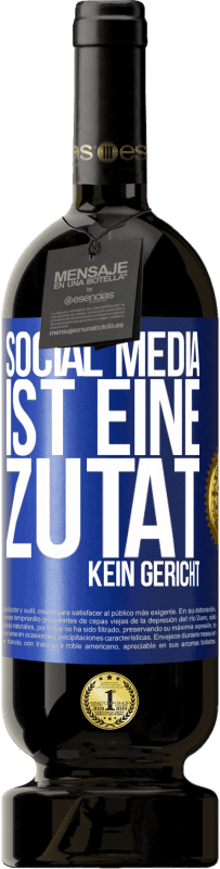 49,95 € Kostenloser Versand | Rotwein Premium Ausgabe MBS® Reserve Social Media ist eine Zutat, kein Gericht Blaue Markierung. Anpassbares Etikett Reserve 12 Monate Ernte 2016 Tempranillo