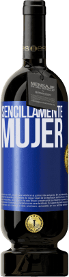 49,95 € Envío gratis | Vino Tinto Edición Premium MBS® Reserva Sencillamente mujer Etiqueta Azul. Etiqueta personalizable Reserva 12 Meses Cosecha 2014 Tempranillo