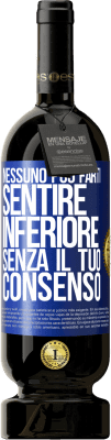 49,95 € Spedizione Gratuita | Vino rosso Edizione Premium MBS® Riserva Nessuno può farti sentire inferiore senza il tuo consenso Etichetta Blu. Etichetta personalizzabile Riserva 12 Mesi Raccogliere 2015 Tempranillo