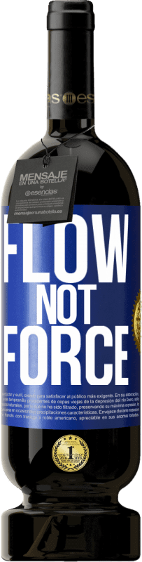 49,95 € 免费送货 | 红酒 高级版 MBS® 预订 流，不是力 蓝色标签. 可自定义的标签 预订 12 个月 收成 2016 Tempranillo