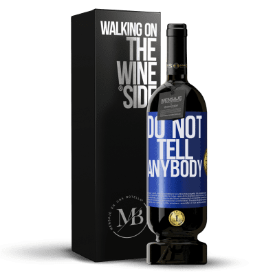 «Do not tell anybody» Premium Ausgabe MBS® Reserve