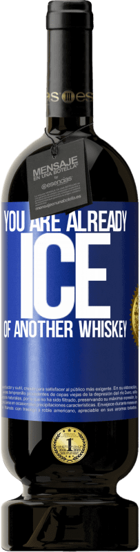 49,95 € 免费送货 | 红酒 高级版 MBS® 预订 你已经是另一种威士忌的冰 蓝色标签. 可自定义的标签 预订 12 个月 收成 2016 Tempranillo
