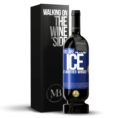 «You are already ice of another whiskey» Premium Edition MBS® Reserve