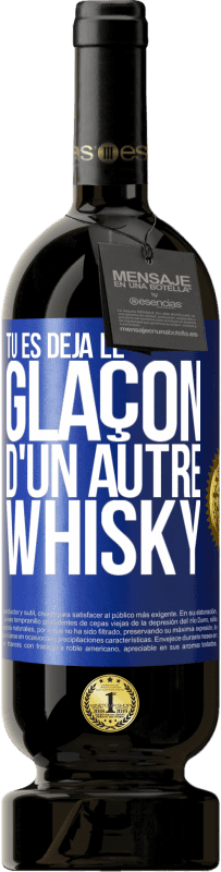 49,95 € Envoi gratuit | Vin rouge Édition Premium MBS® Réserve Tu es déjà le glaçon d'un autre whisky Étiquette Bleue. Étiquette personnalisable Réserve 12 Mois Récolte 2015 Tempranillo