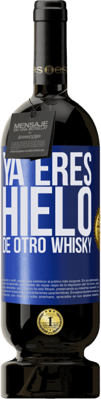 49,95 € Envío gratis | Vino Tinto Edición Premium MBS® Reserva Ya eres hielo de otro whisky Etiqueta Azul. Etiqueta personalizable Reserva 12 Meses Cosecha 2014 Tempranillo
