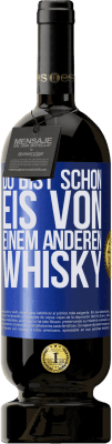 49,95 € Kostenloser Versand | Rotwein Premium Ausgabe MBS® Reserve Du bist schon Eis von einem anderen Whisky Blaue Markierung. Anpassbares Etikett Reserve 12 Monate Ernte 2014 Tempranillo