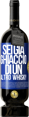 49,95 € Spedizione Gratuita | Vino rosso Edizione Premium MBS® Riserva Sei già ghiaccio di un altro whisky Etichetta Blu. Etichetta personalizzabile Riserva 12 Mesi Raccogliere 2015 Tempranillo