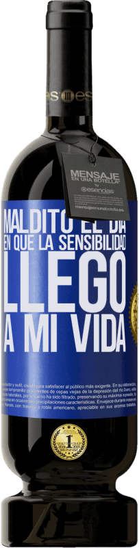 49,95 € Envío gratis | Vino Tinto Edición Premium MBS® Reserva Maldito el día en que la sensibilidad llegó a mi vida Etiqueta Azul. Etiqueta personalizable Reserva 12 Meses Cosecha 2015 Tempranillo