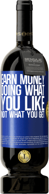 49,95 € Free Shipping | Red Wine Premium Edition MBS® Reserve Earn money doing what you like, not what you get Blue Label. Customizable label Reserve 12 Months Harvest 2016 Tempranillo