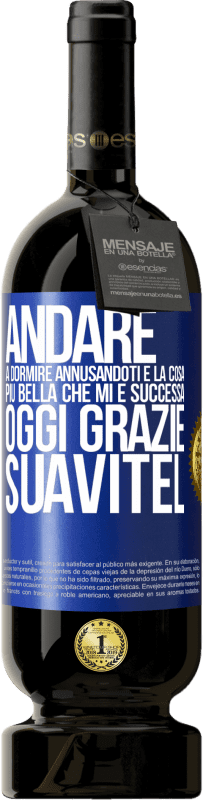 49,95 € Spedizione Gratuita | Vino rosso Edizione Premium MBS® Riserva Andare a dormire annusandoti è la cosa più bella che mi è successa oggi. Grazie Suavitel Etichetta Blu. Etichetta personalizzabile Riserva 12 Mesi Raccogliere 2015 Tempranillo