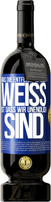 49,95 € Kostenloser Versand | Rotwein Premium Ausgabe MBS® Reserve Was die Entfernung nicht weiß ist, dass wir unendlich sind Blaue Markierung. Anpassbares Etikett Reserve 12 Monate Ernte 2014 Tempranillo