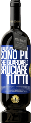 49,95 € Spedizione Gratuita | Vino rosso Edizione Premium MBS® Riserva Mi allontano da lieto fine, sono più che guardarlo bruciare tutto Etichetta Blu. Etichetta personalizzabile Riserva 12 Mesi Raccogliere 2014 Tempranillo