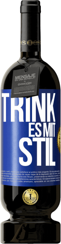 49,95 € Kostenloser Versand | Rotwein Premium Ausgabe MBS® Reserve Trink es mit Stil Blaue Markierung. Anpassbares Etikett Reserve 12 Monate Ernte 2014 Tempranillo