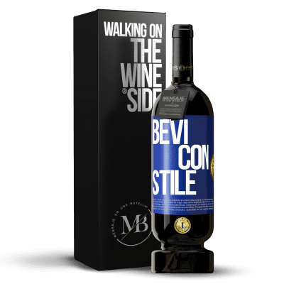 «Bevi con stile» Edizione Premium MBS® Riserva