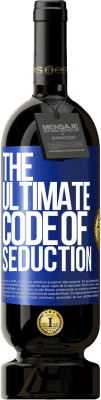 49,95 € 免费送货 | 红酒 高级版 MBS® 预订 The ultimate code of seduction 蓝色标签. 可自定义的标签 预订 12 个月 收成 2015 Tempranillo