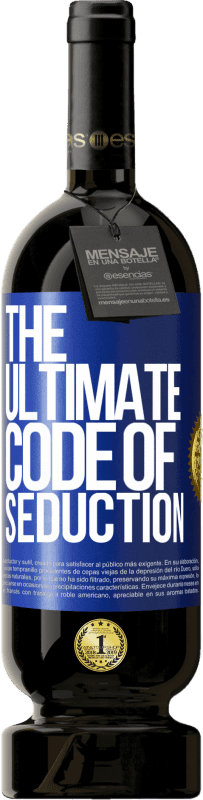 49,95 € 免费送货 | 红酒 高级版 MBS® 预订 The ultimate code of seduction 蓝色标签. 可自定义的标签 预订 12 个月 收成 2014 Tempranillo