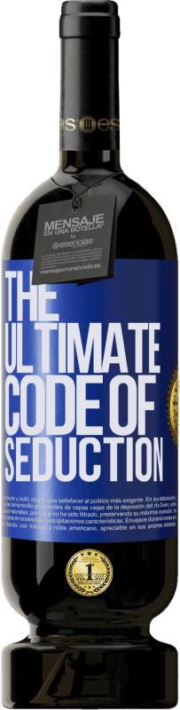 49,95 € Envío gratis | Vino Tinto Edición Premium MBS® Reserva The ultimate code of seduction Etiqueta Azul. Etiqueta personalizable Reserva 12 Meses Cosecha 2014 Tempranillo