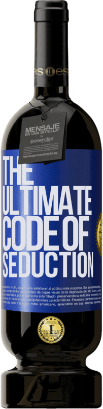 49,95 € Envío gratis | Vino Tinto Edición Premium MBS® Reserva The ultimate code of seduction Etiqueta Azul. Etiqueta personalizable Reserva 12 Meses Cosecha 2015 Tempranillo