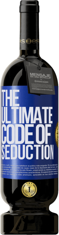 49,95 € Kostenloser Versand | Rotwein Premium Ausgabe MBS® Reserve The ultimate code of seduction Blaue Markierung. Anpassbares Etikett Reserve 12 Monate Ernte 2016 Tempranillo