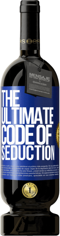 49,95 € Spedizione Gratuita | Vino rosso Edizione Premium MBS® Riserva The ultimate code of seduction Etichetta Blu. Etichetta personalizzabile Riserva 12 Mesi Raccogliere 2014 Tempranillo