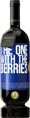 49,95 € Бесплатная доставка | Красное вино Premium Edition MBS® Бронировать The one with the berries Синяя метка. Настраиваемая этикетка Бронировать 12 Месяцы Урожай 2014 Tempranillo